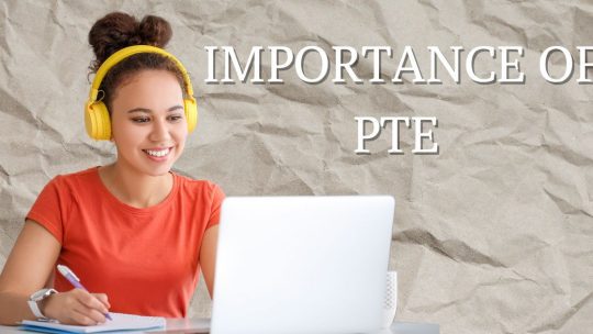 WHAT IS PTE AND WHY PTE IS IMPORTANT ?